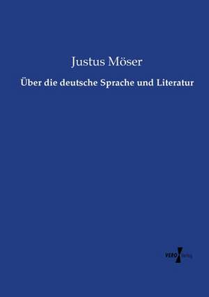 Über die deutsche Sprache und Literatur de Justus Möser