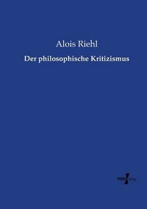 Der philosophische Kritizismus de Alois Riehl