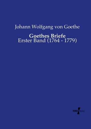 Goethes Briefe de Johann Wolfgang von Goethe