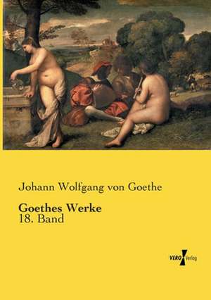 Goethes Werke de Johann Wolfgang von Goethe