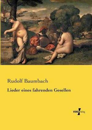 Lieder eines fahrenden Gesellen de Rudolf Baumbach