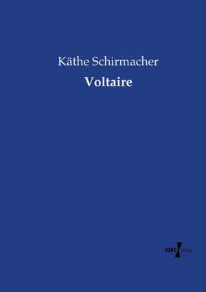 Voltaire de Käthe Schirmacher