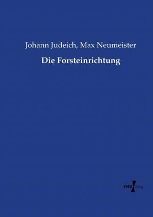Die Forsteinrichtung de Johann Judeich