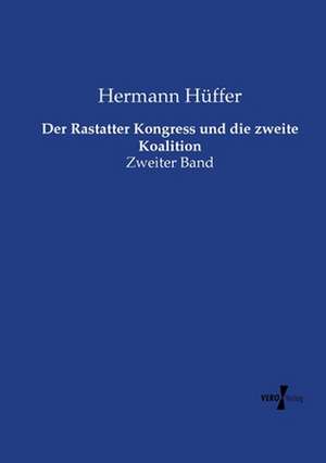 Der Rastatter Kongress und die zweite Koalition de Hermann Hüffer