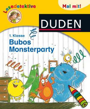 Lesedetektive Mal mit: Bubos Monsterparty, 1. Klasse de Patrick Wirbeleit