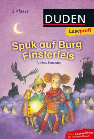 Leseprofi - Spuk auf Burg Finsterfels, 2. Klasse de Annette Neubauer