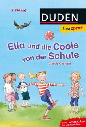 Leseprofi - Ella und die Coole von der Schule, 2. Klasse de Claudia Ondracek