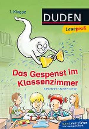 Leseprofi - Das Gespenst im Klassenzimmer, 1. Klasse de Alexandra Fischer-Hunold