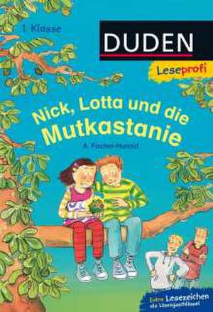 Leseprofi - Nick, Lotta und die Mutkastanie, 1. Klasse de Alexandra Fischer-Hunold