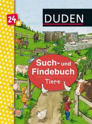 Duden 24+: Such- und Findebuch: Tiere de Gerhard Schröder