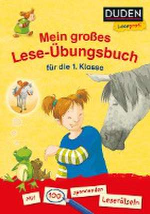 Duden Leseprofi - Mein grosses Lese-UEbungsbuch fuer die 1. Klasse