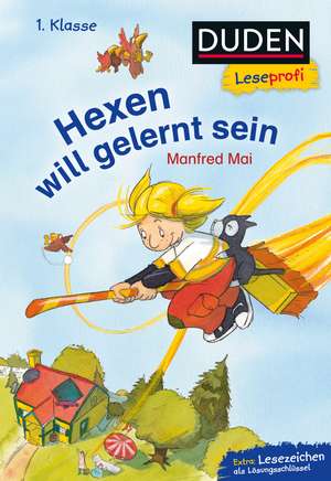 Duden Leseprofi - Hexen will gelernt sein, 1. Klasse de Manfred Mai