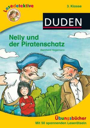 Lesedetektive Übungsbuch: Nelly und der Piratenschatz, 3. Klasse de Bernhard Hagemann