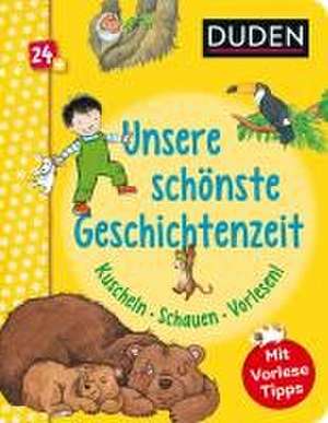 Duden 24+: Unsere schönste Geschichtenzeit. Kuschel, Schauen, Vorlesen! de Luise Holthausen