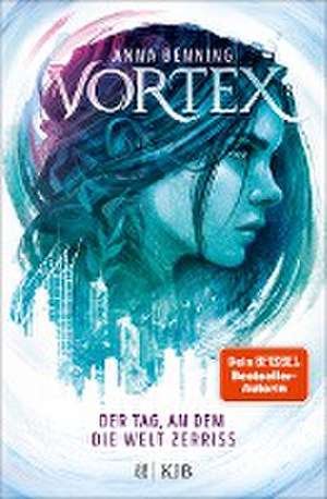 Vortex 1 - Der Tag, an dem die Welt zerriss de Anna Benning