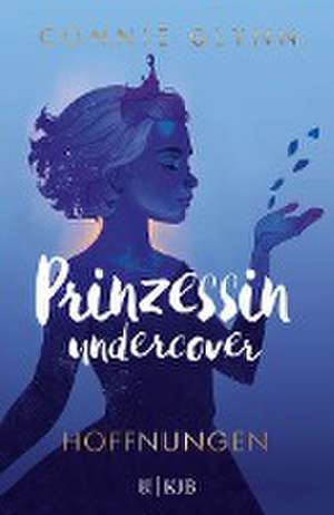 Prinzessin undercover - Hoffnungen de Connie Glynn