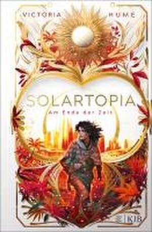 Solartopia - Bis zum Ende der Zeit de Victoria Hume