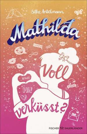 Mathilda - Voll verküsst? de Silke Antelmann