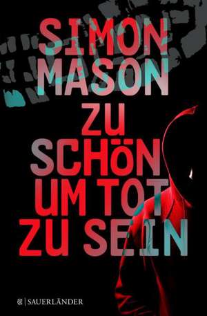 Zu schön, um tot zu sein de Simon Mason