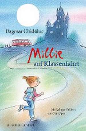 Millie auf Klassenfahrt de Dagmar Chidolue