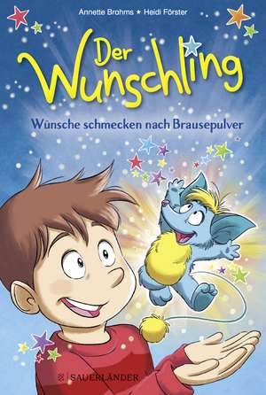 Der Wunschling - Wünsche schmecken nach Brausepulver de Annette Brahms