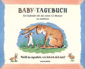 Baby-Tagebuch. Weißt du eigentlich, wie lieb ich dich hab? de Sam McBratney