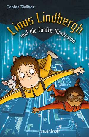 Linus Lindbergh und die fünfte Dimension de Tobias Elsäßer