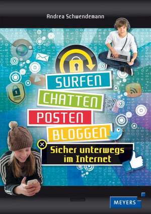 Surfen, chatten, posten, bloggen de Andrea Schwendemann