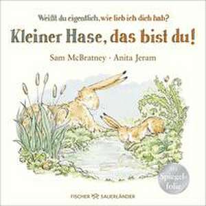 Weißt du eigentlich, wie lieb ich dich hab? Kleiner Hase, das bist du! de Sam McBratney