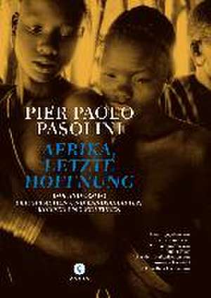 Afrika, letzte Hoffnung de Pier Paolo Pasolini