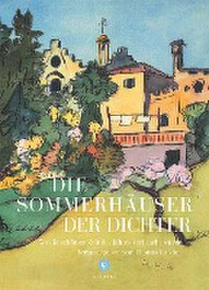 Die Sommerhäuser der Dichter de Silke Bigalke