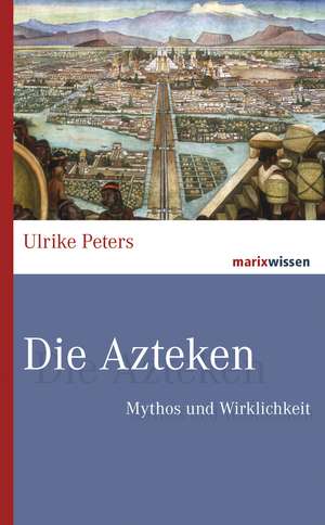 Die Azteken de Ulrike Peters