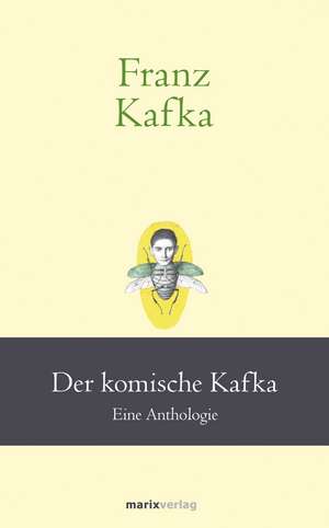 Franz Kafka: Der komische Kafka de Franz Kafka