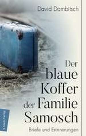 Der blaue Koffer der Familie Samosch de David Dambitsch