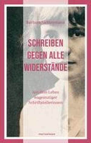 Schreiben gegen alle Widerstände de Barbara Sichtermann