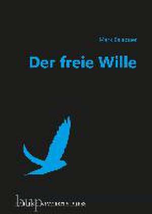 Der freie Wille de Prof. Ph. D. Balaguer, Mark