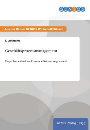 Geschäftsprozessmanagement de I. Lukmann