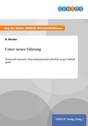 Unter neuer Führung de R. Reuter