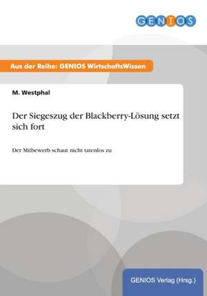 Der Siegeszug der Blackberry-Lösung setzt sich fort de M. Westphal