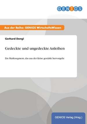 Gedeckte und ungedeckte Anleihen de Gerhard Dengl