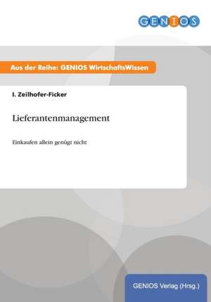 Lieferantenmanagement de I. Zeilhofer-Ficker