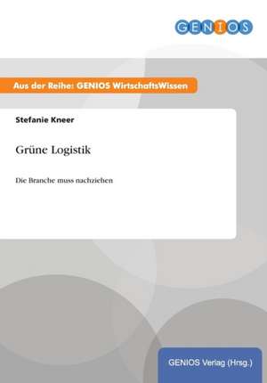 Grüne Logistik de Stefanie Kneer