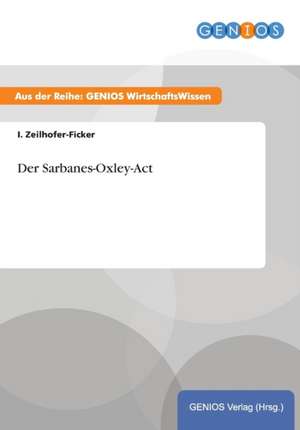 Der Sarbanes-Oxley-Act de I. Zeilhofer-Ficker