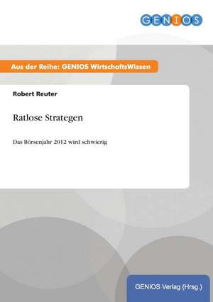 Ratlose Strategen de Robert Reuter