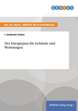 Der Energiepass für Gebäude und Wohnungen de I. Zeilhofer-Ficker