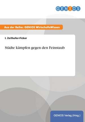 Städte kämpfen gegen den Feinstaub de I. Zeilhofer-Ficker