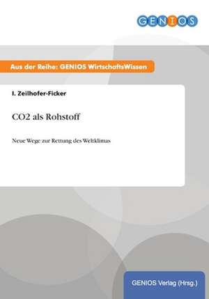 CO2 als Rohstoff de I. Zeilhofer-Ficker