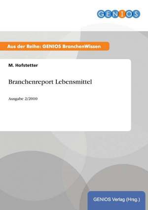 Branchenreport Lebensmittel de M. Hofstetter