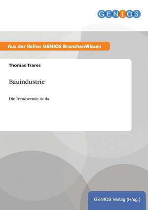 Bauindustrie de Thomas Trares