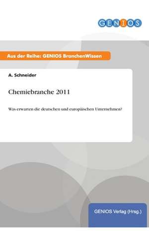 Chemiebranche 2011 de A. Schneider